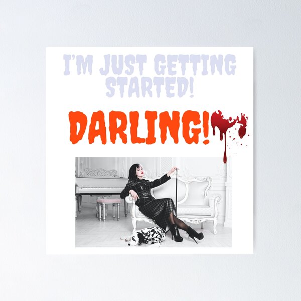 I'm Just Getting Started Darling/Cruella Quote Poster for Sale by haRexia