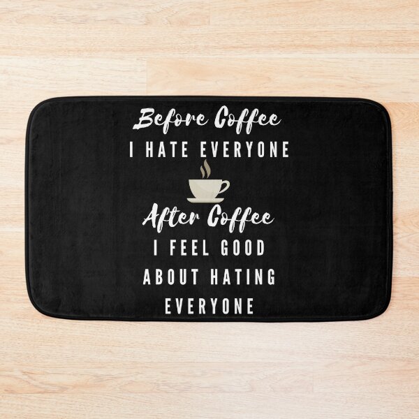 Item preview, Before coffee i hate everyone designed and sold by roasted-peanuts.