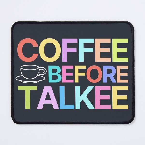 Item preview, Coffee Before Talkee designed and sold by SunfullyYours.