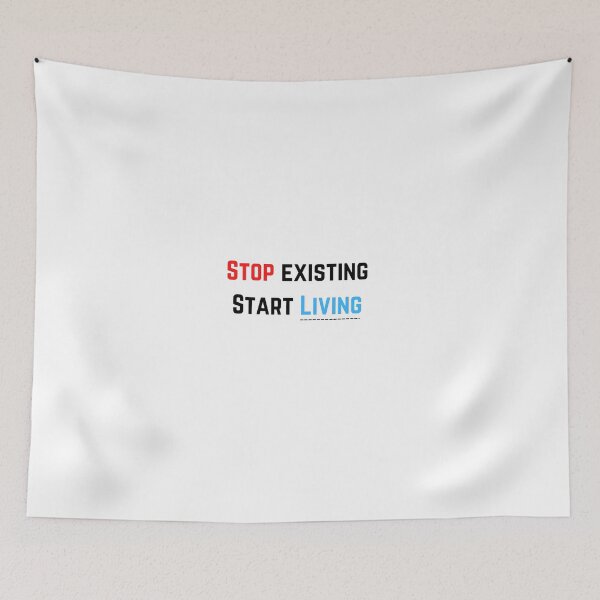 Item preview, Stop Existing Start living  designed and sold by Rishita30.