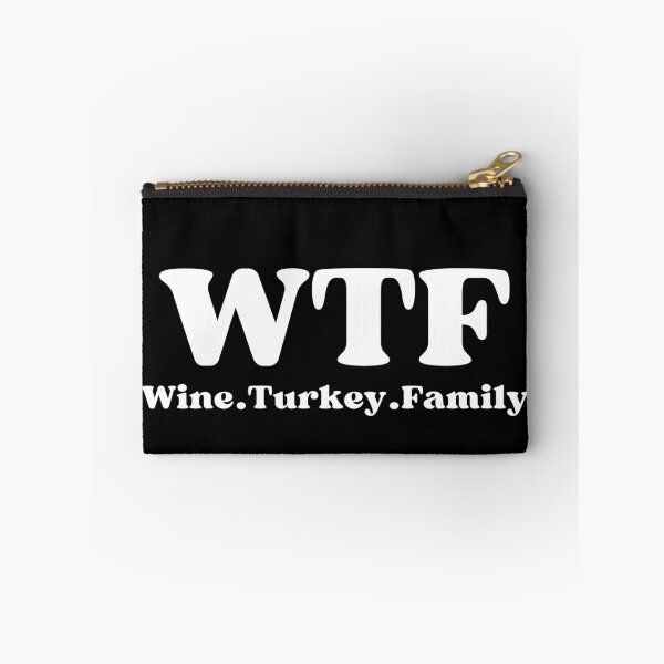Item preview, WTF Wine Turkey Family (white text)- Funny Thanksgiving - Gift with thanksgiving humor designed and sold by CaitU.