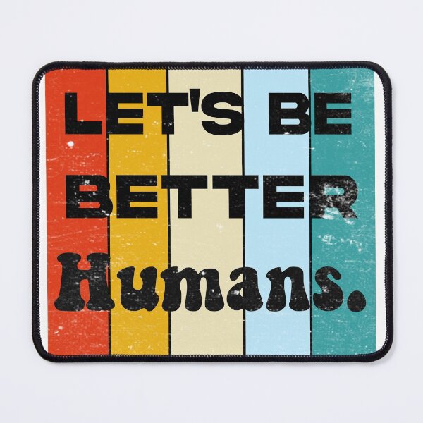 Item preview, Let's Be Better Humans. designed and sold by JACK POT.