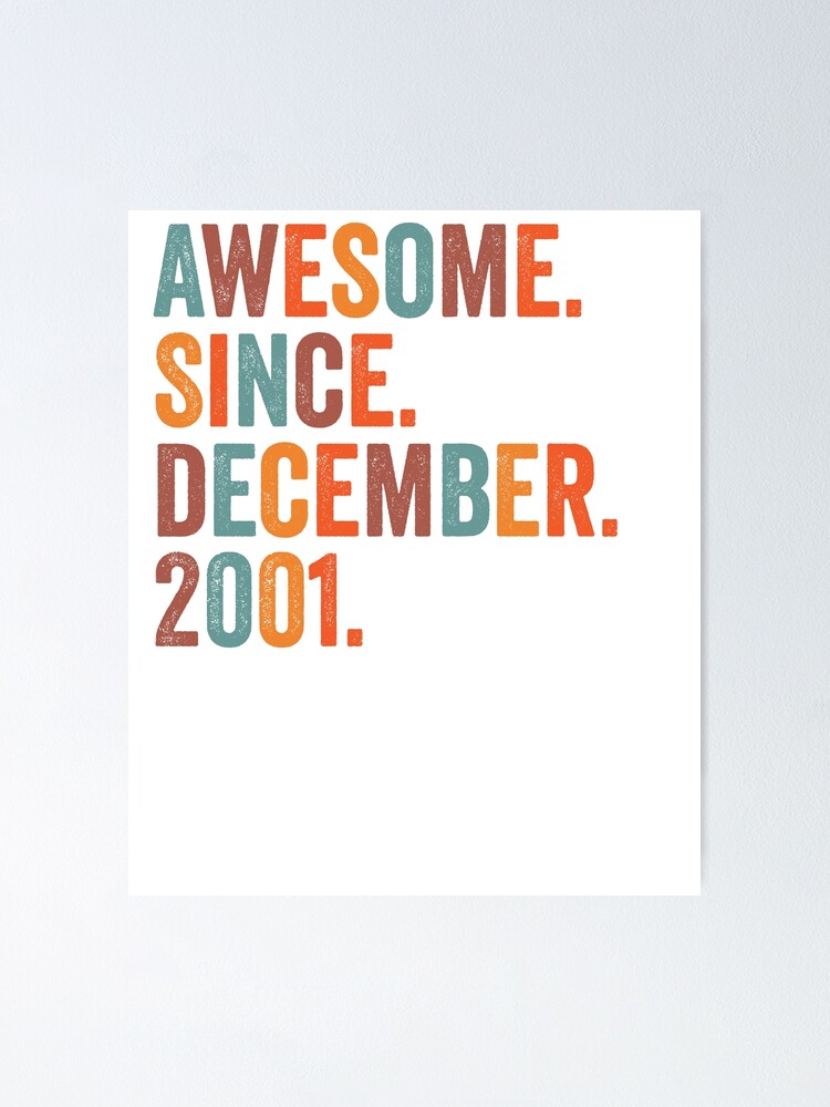 Awesome Since December 2001, 20th Birthday Gifts For Women And Men, Funny  Fifty Year Old, 20 Years Old Gift For son daughter Poster for Sale by  designood