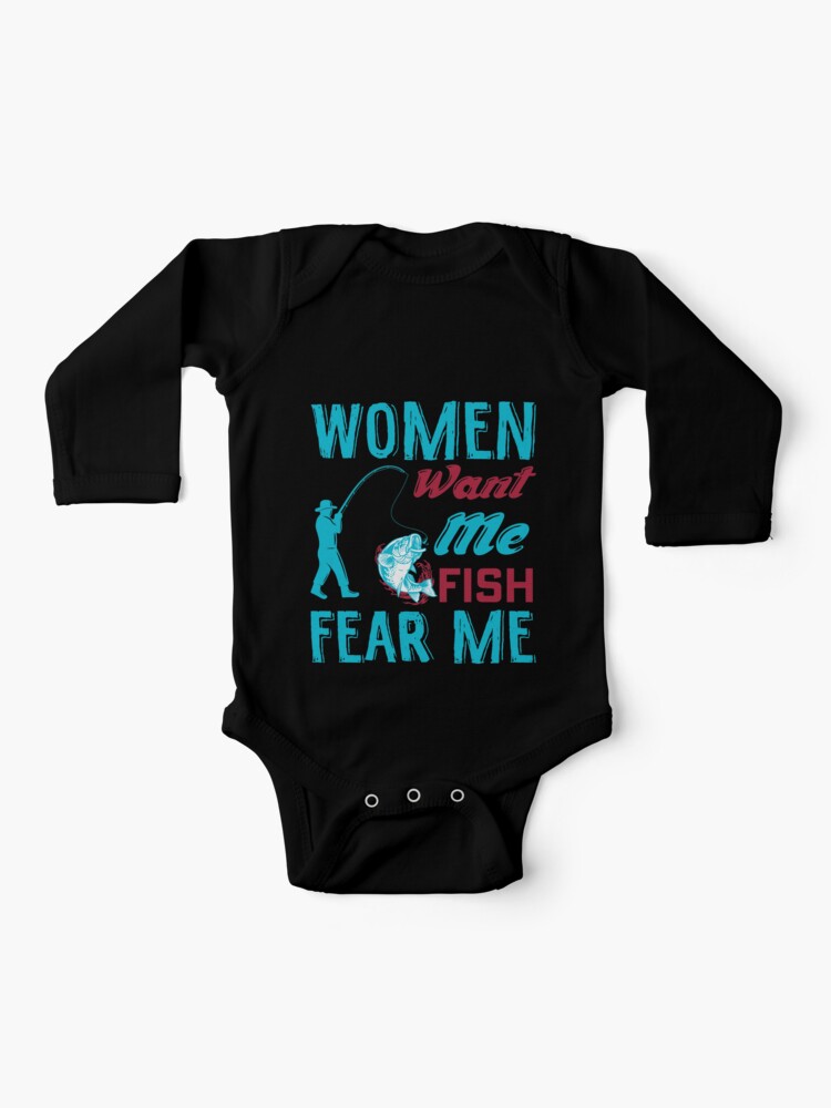women want me fish fear me-funny fisherman quotes Baby One-Piece for Sale  by Hartics