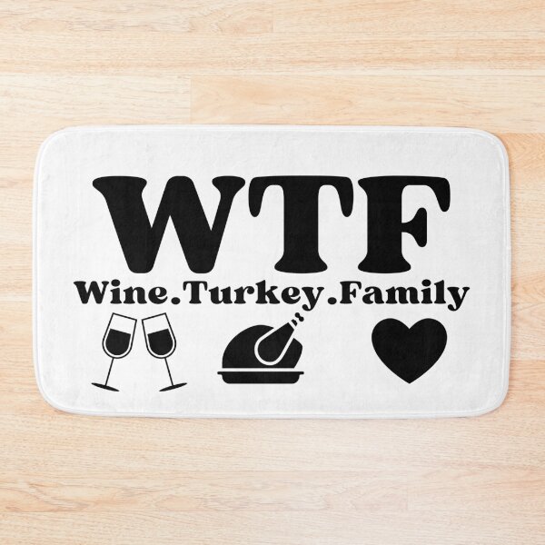 Item preview, WTF Wine Turkey Family (black text)- Funny Thanksgiving - Gift with thanksgiving humor designed and sold by CaitU.