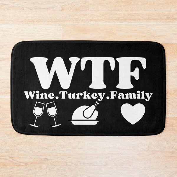 Item preview, WTF Wine Turkey Family (white text)- Funny Thanksgiving - Gift with thanksgiving humor designed and sold by CaitU.