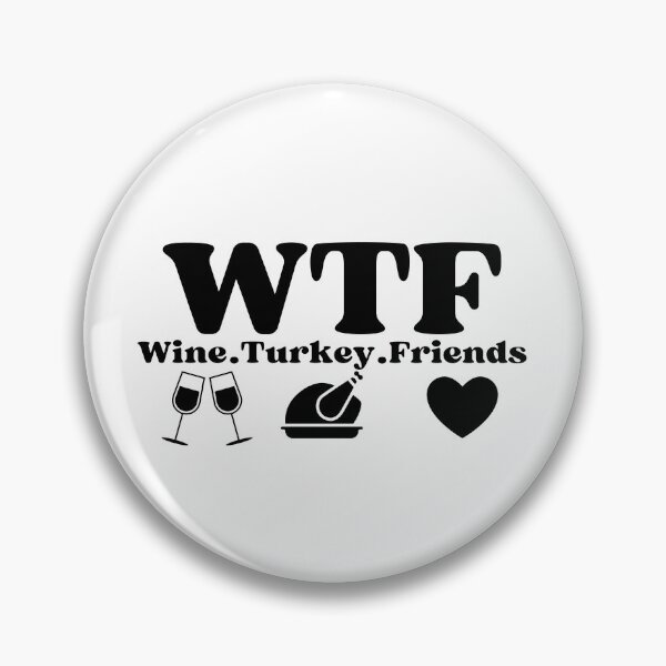 Item preview, WTF Wine Turkey Friends (black text)- Funny Thanksgiving - Gift with thanksgiving humor designed and sold by CaitU.