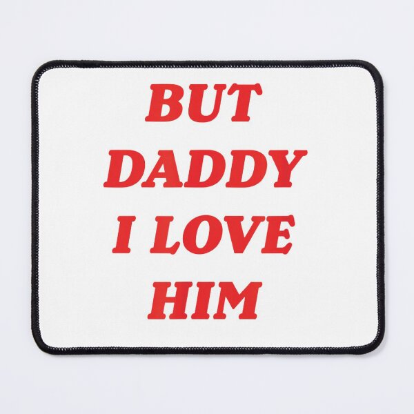 Item preview, But Daddy I Love Him designed and sold by chaintub.