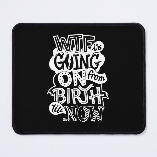 Item preview, WTF is going on: birth till now designed and sold by 1001-designs.