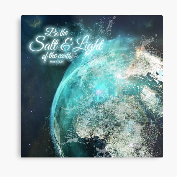 Be the Salt & Light Metal Print