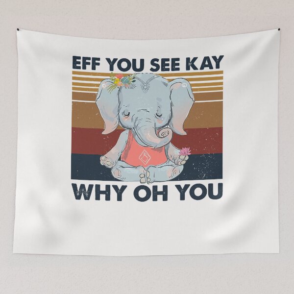 Aperçu de l'œuvre Elephant Yoga Eff You See Kay Pourquoi Oh You Vintage Yoga créée et vendue par PatrickRda.