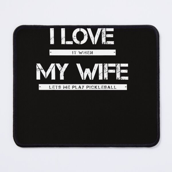 Item preview, Mens I Love It When My Wife Lets Me Play Pickleball designed and sold by PatrickRda.