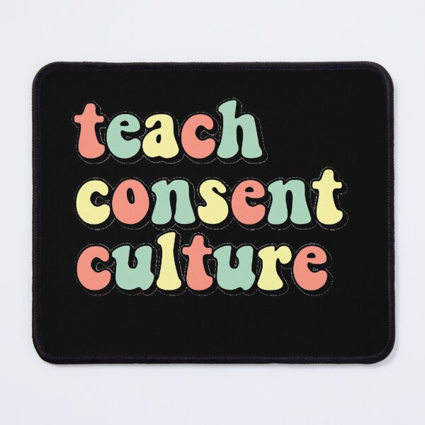 Item preview, Teach Consent Culture designed and sold by jessicaleah15.