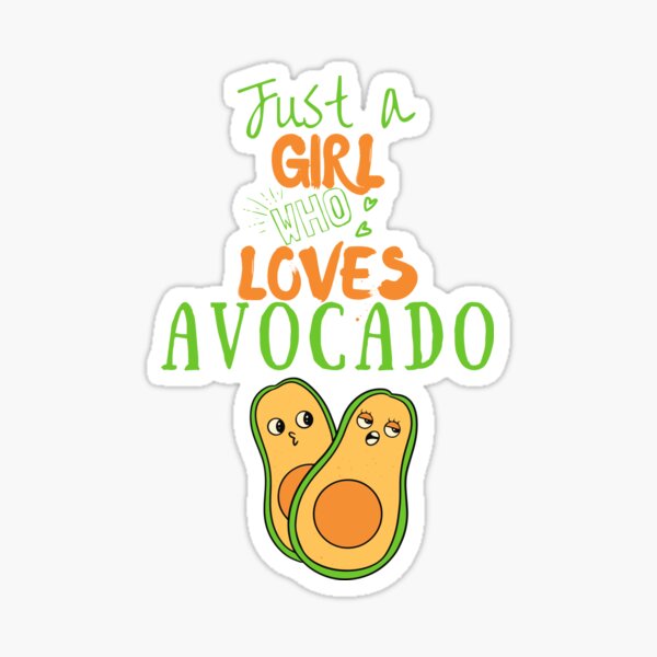 Just A Girl Who Loves Avocados Sticker For Sale By Uranus Art Redbubble 8734