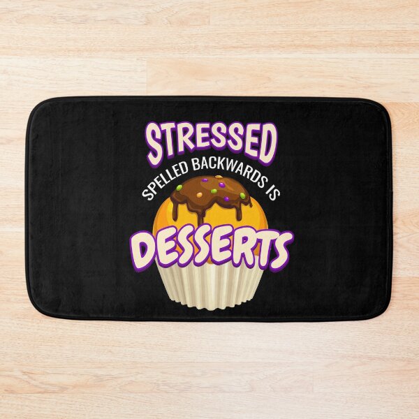 Item preview, Stressed Desserts Stressed designed and sold by MooonTees.