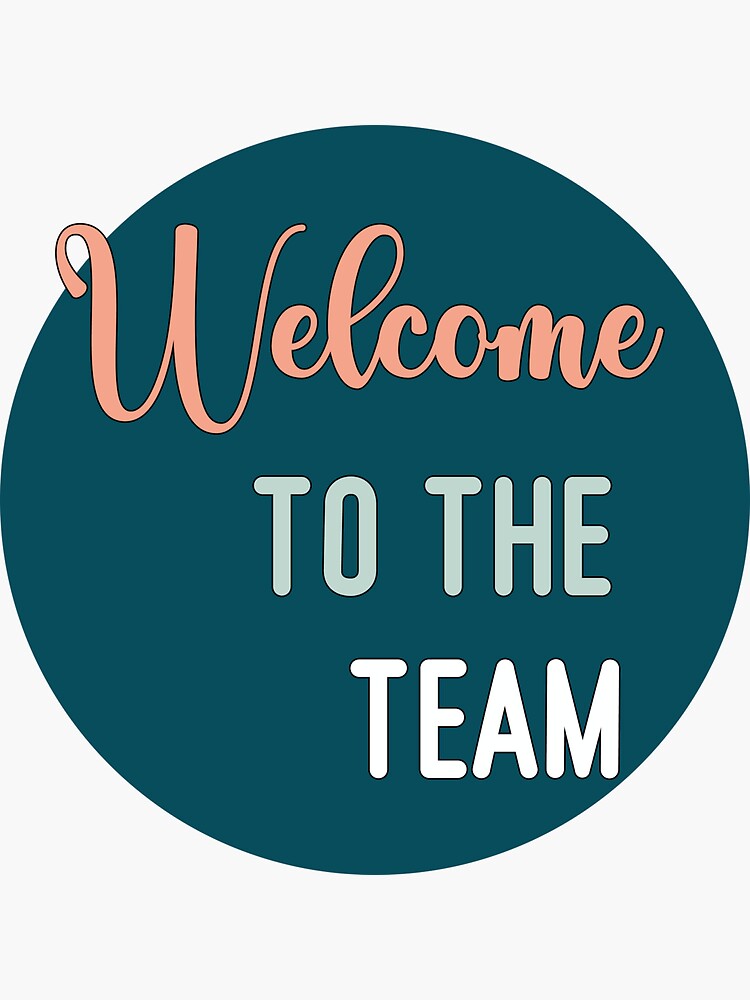 welcome-to-the-team-sticker-sticker-for-sale-by-lindoprints-redbubble