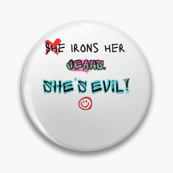 Item preview, She irons her jeans. SHE'S EVIL! designed and sold by bluAvocado.