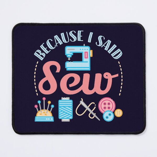 Item preview, Because I Said Sew designed and sold by jaygo.