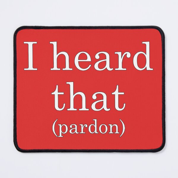 Item preview, I heard that...pardon! One for the Dad's!! designed and sold by Bigs66.
