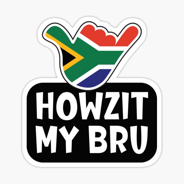 Howzit My Bru - South African greeting and shaka sign with South African flag inside Sticker