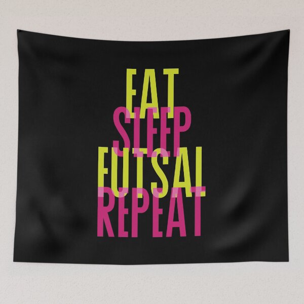 Item preview, EAT SLEEP FUTSAL REPEAT designed and sold by yessir1981.