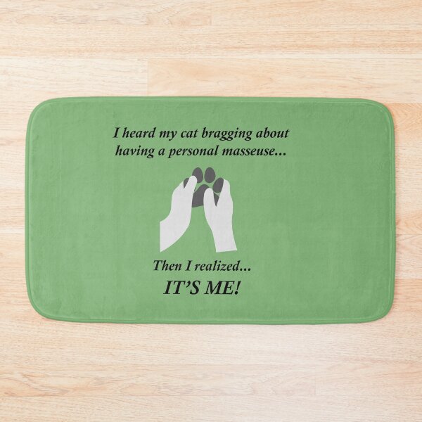 Item preview, I heard my cat bragging about having a personal masseuse... Then I realized it's me! designed and sold by SomeGuyLou.
