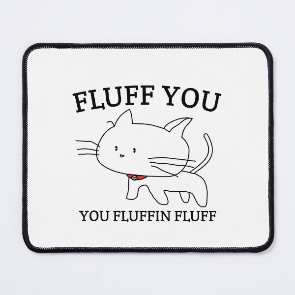 Item preview, Fluff You Fluffin Fluff Shirt, Crazy Cat Lady ,Funny Cat designed and sold by medbouk1.