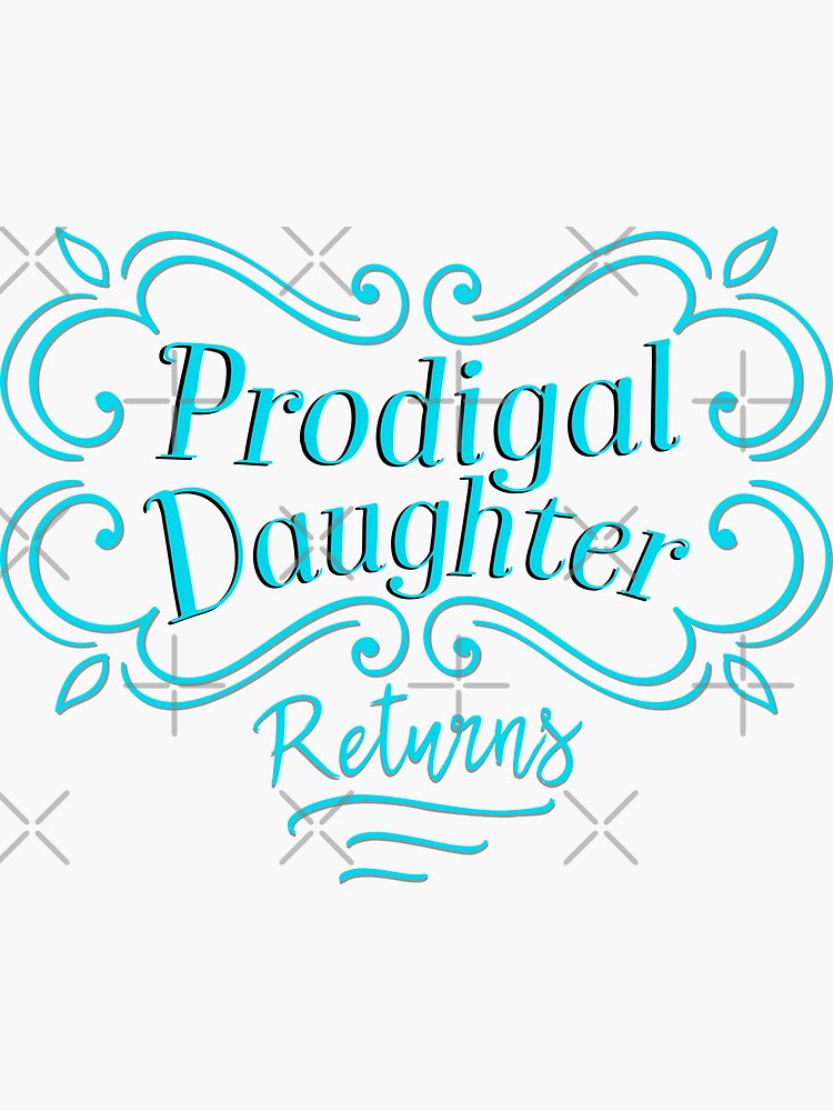 Prodigal Daughter Returns Luke 15 Verse 11 32 Parable Aren t We prodigal-daughter-returns-luke-15-verse-11-32-parable-aren-t-we