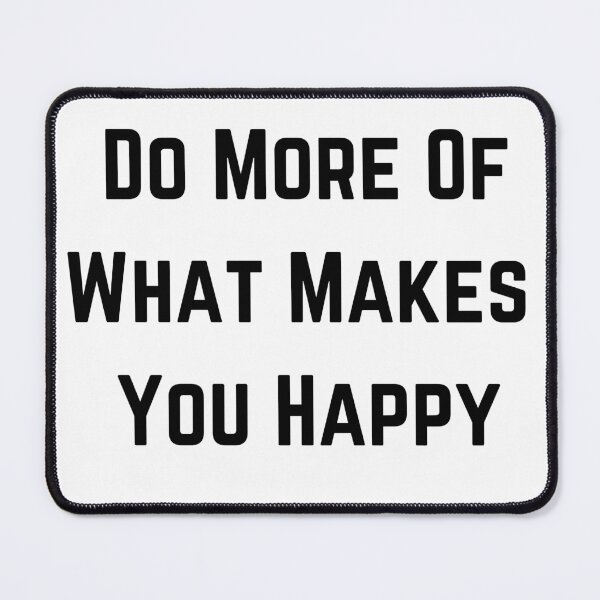 Item preview, Do more of What makes YOU Happy designed and sold by DNPrints.