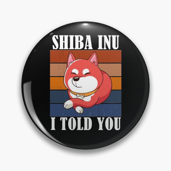 Item preview, Shiba Inu Coin I Told You So Crypto designed and sold by Club7Studios.