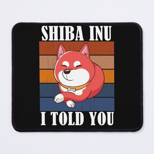 Item preview, Shiba Inu Coin I Told You So Crypto designed and sold by Club7Studios.
