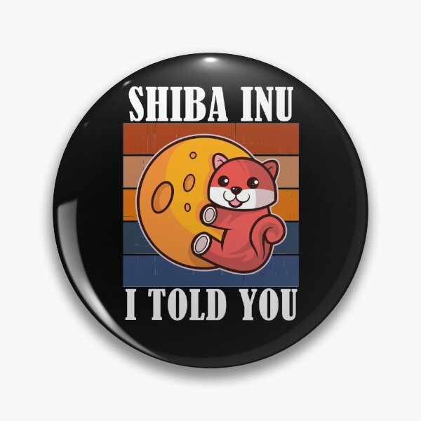 Item preview, Shiba Inu Coin I Told You So Crypto designed and sold by Club7Studios.