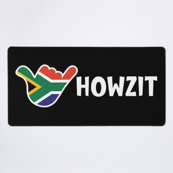 Howzit - South African greeting and shaka sign with South African flag inside Desk Mat