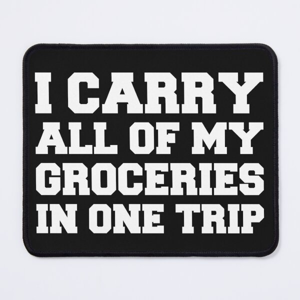 Item preview, I carry all of my groceries in one trip designed and sold by SweetLog.