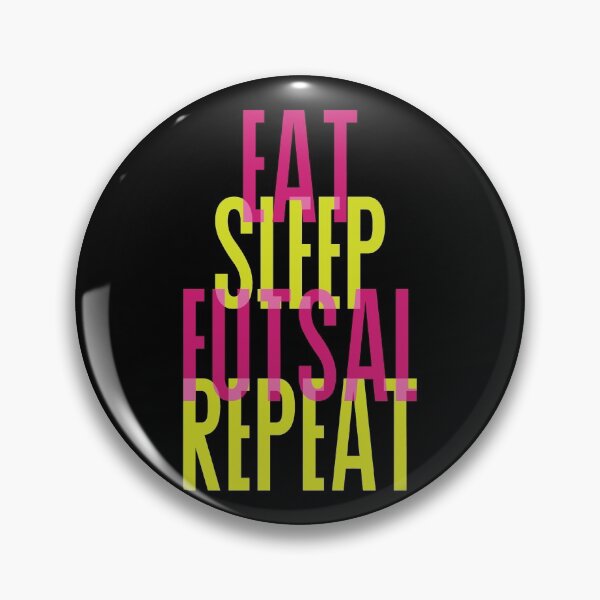 Item preview, EAT SLEEP FUTSAL REPEAT designed and sold by yessir1981.