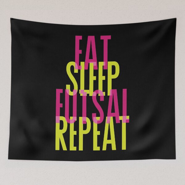 Item preview, EAT SLEEP FUTSAL REPEAT designed and sold by yessir1981.