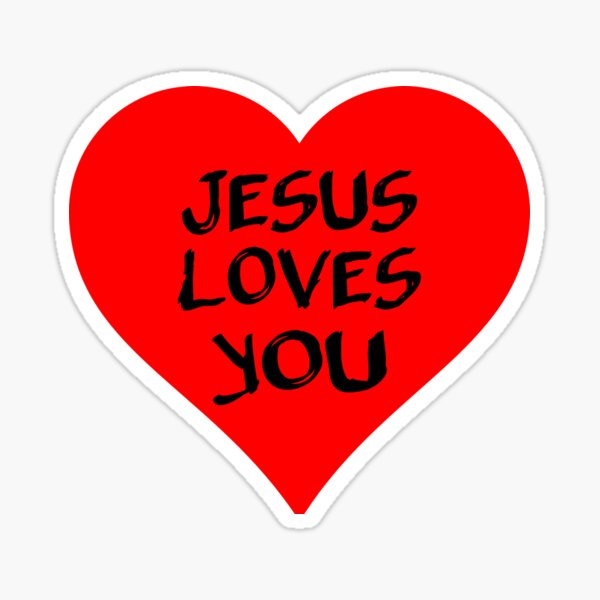 Jesus Loves You Sticker By Ishannk Redbubble 