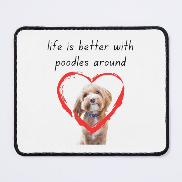 Item preview, life is better with poodles around designed and sold by 2dmonkey.
