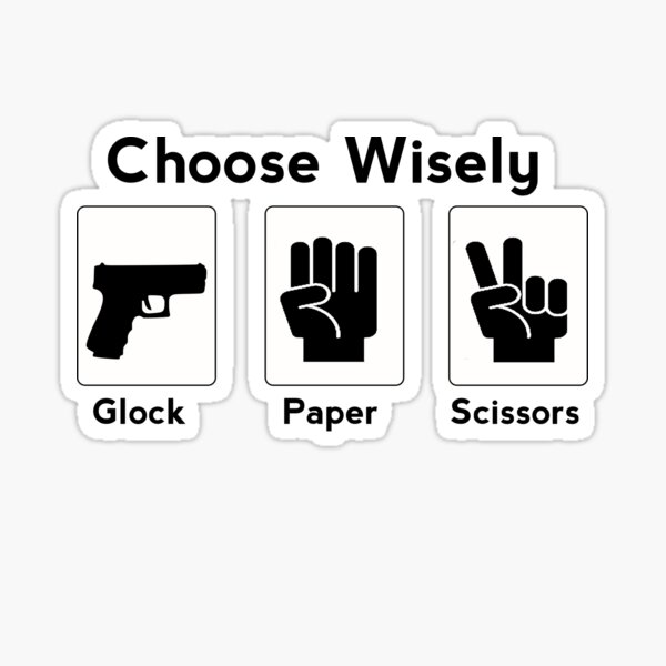funny choose wisely glock paper scissors Sticker