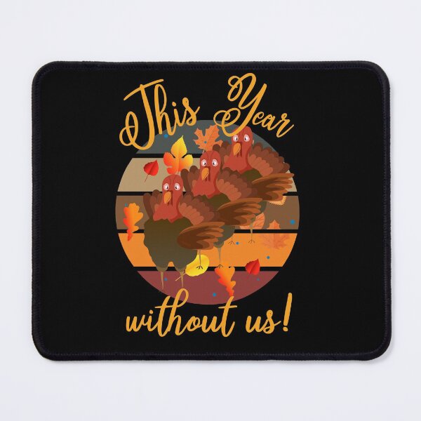 Item preview, Thanksgiving, this year without us designed and sold by Bodino.