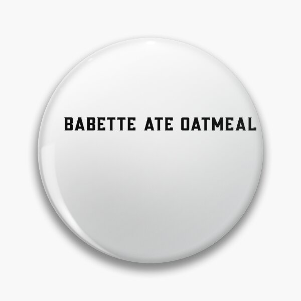 Item preview, Babette Ate Oatmeal-funny tv shows designed and sold by Raminovitch.