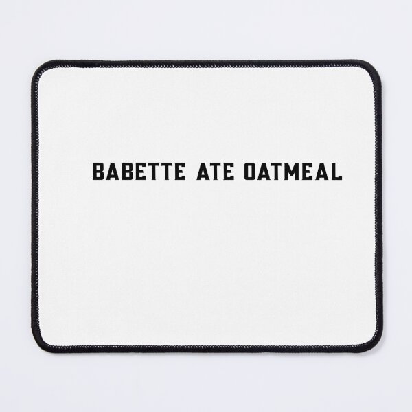 Item preview, Babette Ate Oatmeal-funny tv shows designed and sold by Raminovitch.