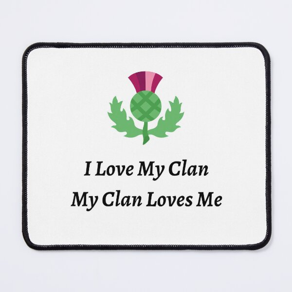 Item preview, I love my Clan , My Clan loves me designed and sold by Fionamyles.