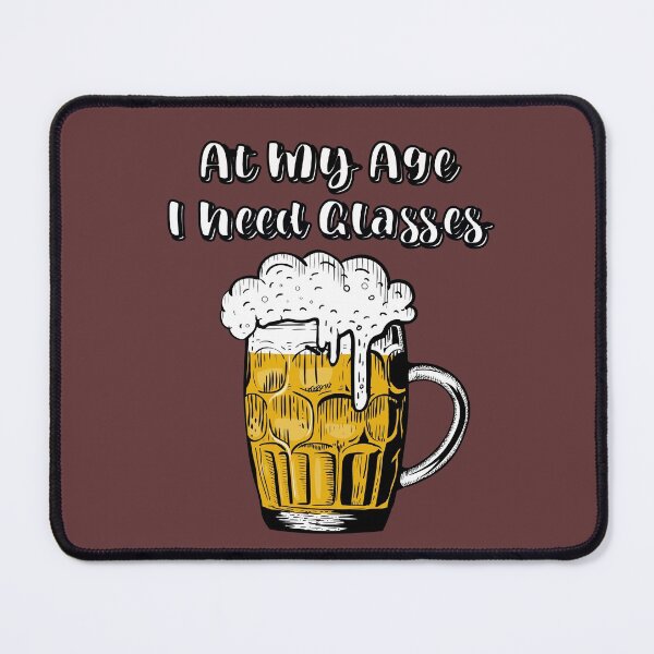 Item preview, At My Age I Need Glasses designed and sold by Joyamotion.