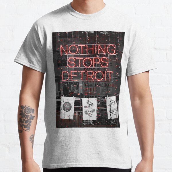 Nothing Stops Detroit Classic T-Shirt