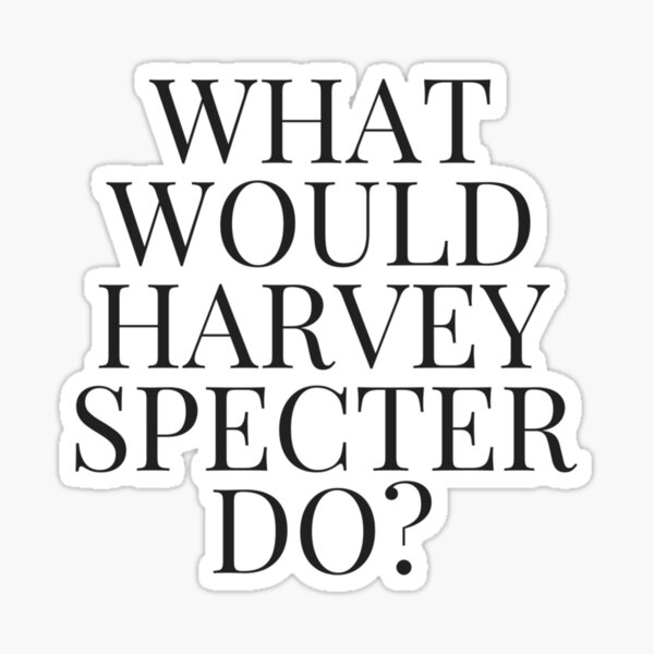 What Would Harvey Specter Do? v2 (WHITE) Sticker