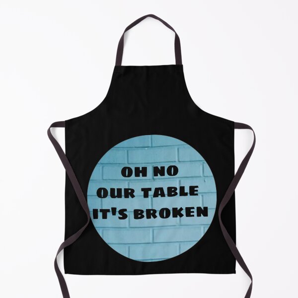 Item preview, OH NO OUR TABLE IT'S BROKEN designed and sold by M Mariatique.