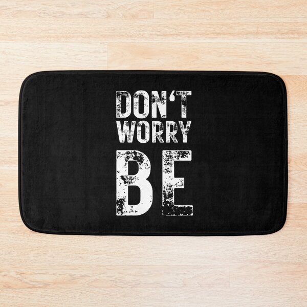 Item preview, DON'T WORRY. BE. designed and sold by Kevin de La Tour.