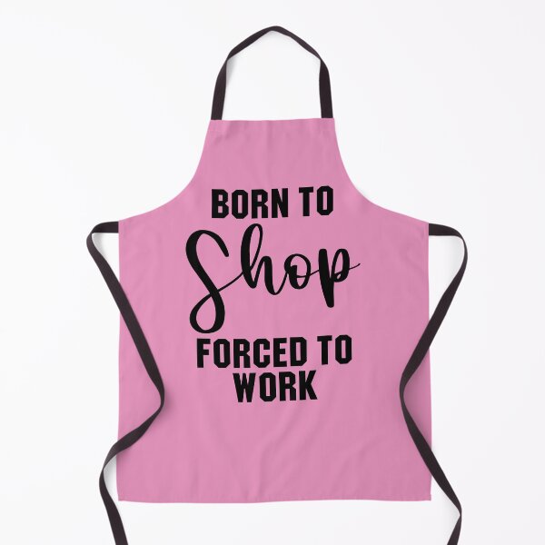 Item preview, born to shop forced to work designed and sold by KMIKBAL7.