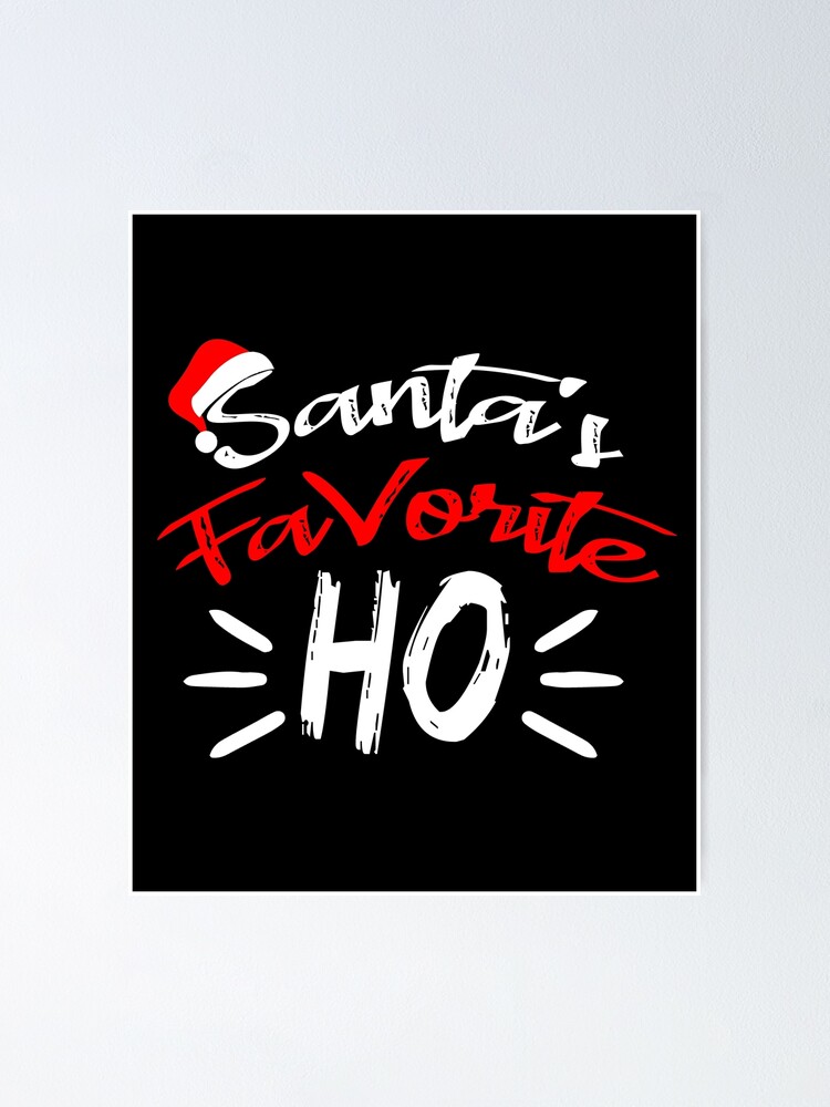 "Santa's Favorite HO Funny Christmas" Poster for Sale by illustrapho ...